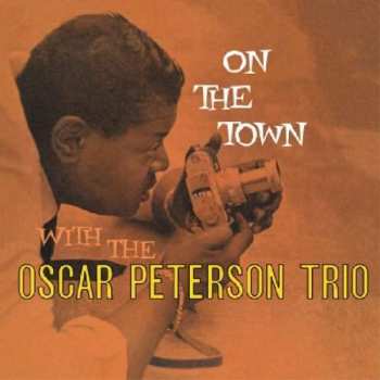 The Oscar Peterson Trio: On The Town With The Oscar Peterson Trio