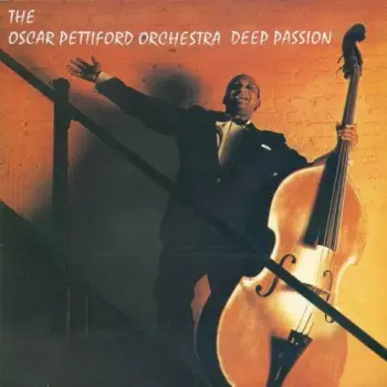 Oscar Pettiford Orchestra: Deep Passion