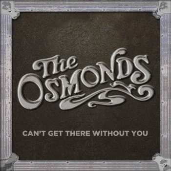 Album The Osmonds: Can't Get There Without You