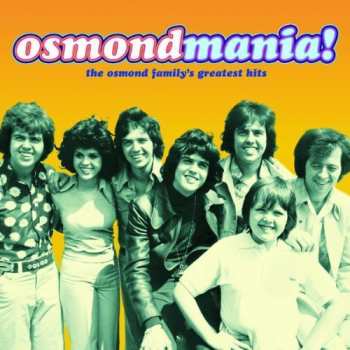 Album Donny Osmond: Osmondmania! The Osmond Family's Greatest Hits