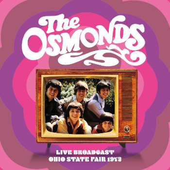 Album The Osmonds: Live Broadcast: Ohio State Fair, 1972
