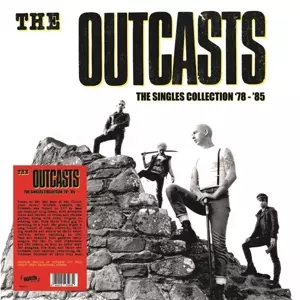 The Outcasts: Singles Collection '78-'85