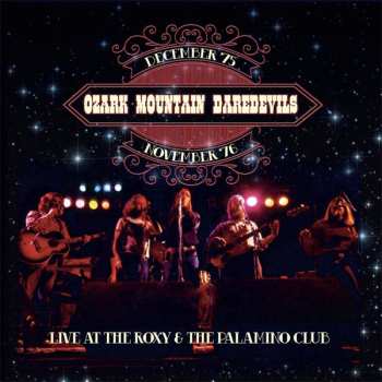 The Ozark Mountain Daredevils: Live At The Roxy & The Palomino Club