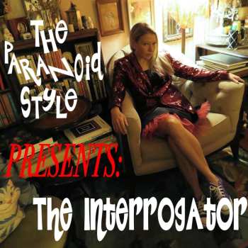 Album The Paranoid Style: The Interrogator