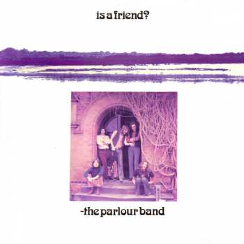 The Parlour Band: Is A Friend?