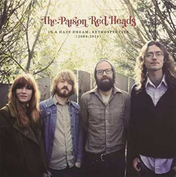 The Parson Red Heads: In A Hazy Dream: Retrospective (2004-2014)