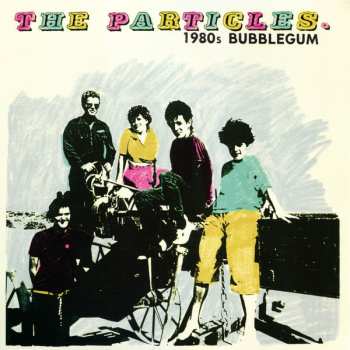 Album The Particles: 1980s Bubblegum