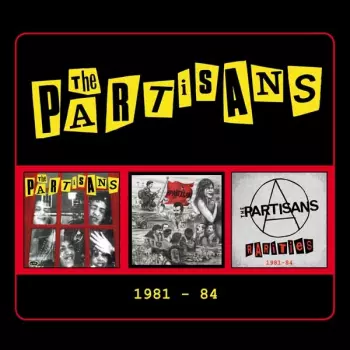 The Partisans: 1981 - 84