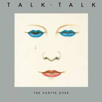 Album Talk Talk: The Party's Over