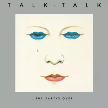 Talk Talk: The Party's Over