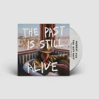 CD Hurray For The Riff Raff: The Past Is Still Alive 509423
