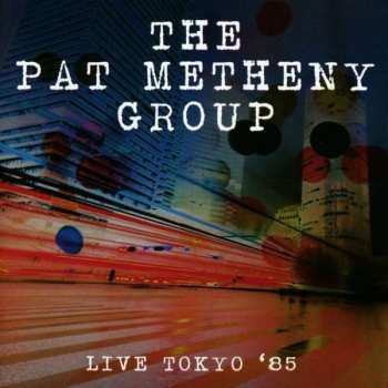 CD Pat Metheny Group: Live Tokyo '85 501098