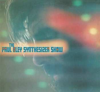 The Paul Bley Synthesizer Show: The Paul Bley Synthesizer Show