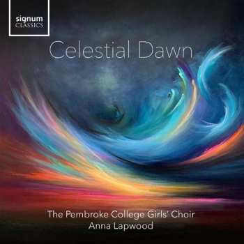 Album The Pembroke College Girls' Choir: Celestial Dawn