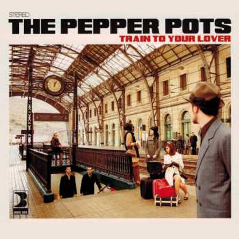 Album The Pepper Pots: Train To Your Lover