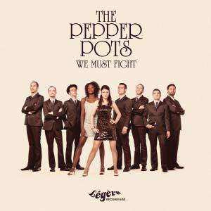 CD The Pepper Pots: We Must Fight 407477