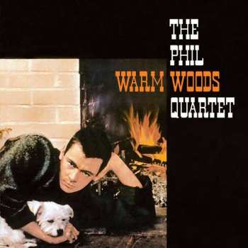 The Phil Woods Quartet: Warm Woods