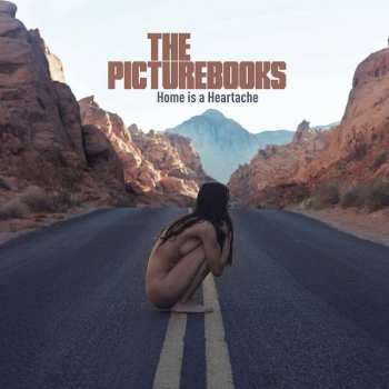 Album The Picturebooks: Home Is A Heartache