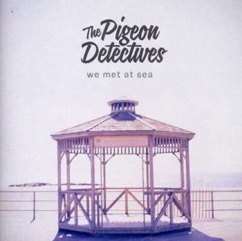 Album The Pigeon Detectives: We Met At Sea