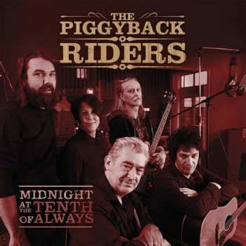 Album The Piggyback Riders: Midnight At The Tenth Of Always