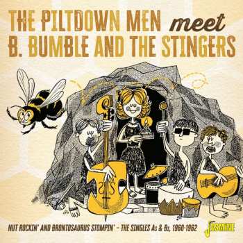 CD The Piltdown Men: Nut Rockin' And Brontosaurus Stompin' - The Singles As & Bs, 1960-1962 474033