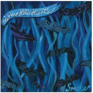 Album The Pine Hill Haints: Smoke