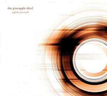 The Pineapple Thief: Tightly Unwound