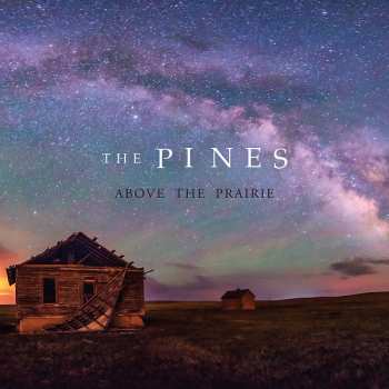 Album The Pines: Above The Prairie