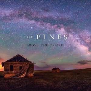 LP The Pines: Above The Prairie 445481