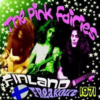 The Pink Fairies: Finland Freakout 1971