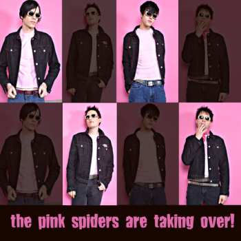 The Pink Spiders: The Pink Spiders Are Taking Over!