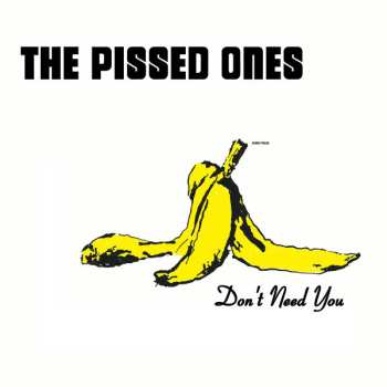 Album The Pissed Ones: Don't Need You