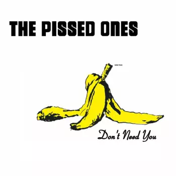 The Pissed Ones: Don't Need You