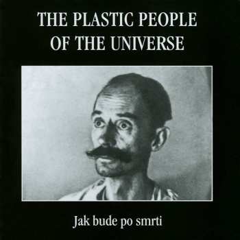 Album The Plastic People Of The Universe: Jak Bude Po Smrti