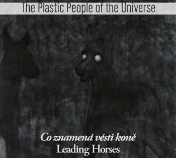 2LP The Plastic People Of The Universe: Co Znamená Vésti Koně = Leading Horses 474266