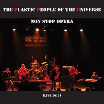 Album The Plastic People Of The Universe: Non Stop Opera (Live 2011)