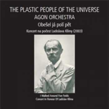 Album The Plastic People Of The Universe: Obešel Já Polí Pět - Koncert Na Počest Ladislava Klímy (2003)