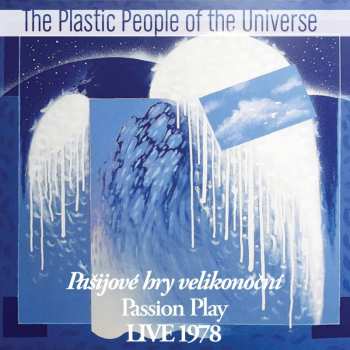 CD The Plastic People Of The Universe: Pašijové Hry Velikonoční = Passion Play Live 1978 471734