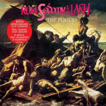 CD The Pogues: Rum Sodomy & The Lash (40th Anniversary Edition)