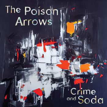 Album The Poison Arrows: Crime and Soda