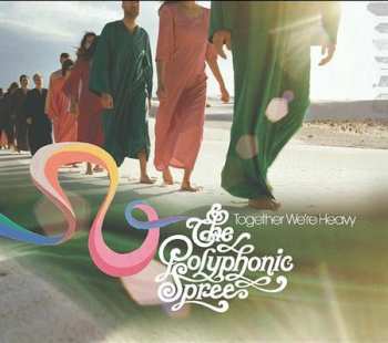 Album The Polyphonic Spree: Together We're Heavy