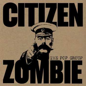 Album The Pop Group: Citizen Zombie