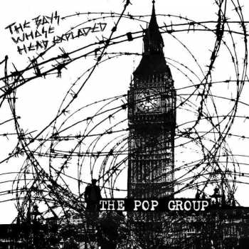 The Pop Group: The Boys Whose Head Exploded 