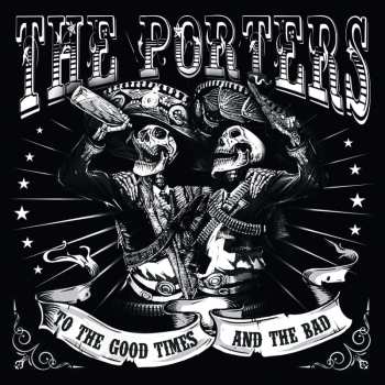 Album The Porters: To The Good Times And The Bad