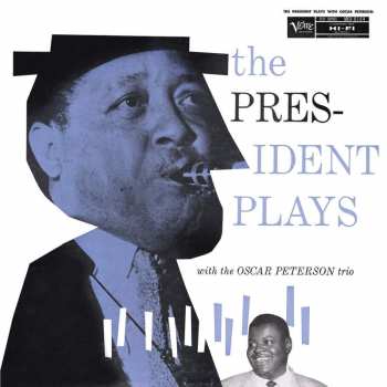 Lester Young: The President Plays With The Oscar Peterson Trio