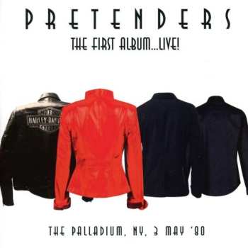 CD The Pretenders: The Pretenders ‎– The First Album ... Live! The Palladium, NY. 3 May '80 542725