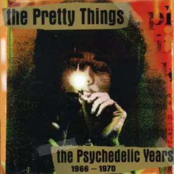 The Pretty Things: The Psychedelic Years 1966-1970