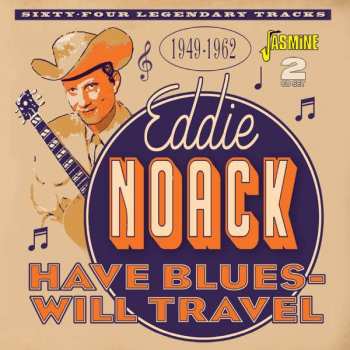 Album Eddie Noack: Have Blues Will Travel