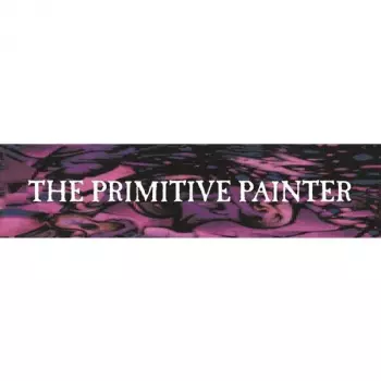 The Primitive Painter: The Primitive Painter