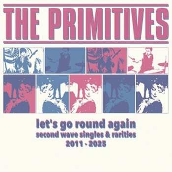 Album The Primitives: Let's Go Round Again - Second Wave Singles & Rarit